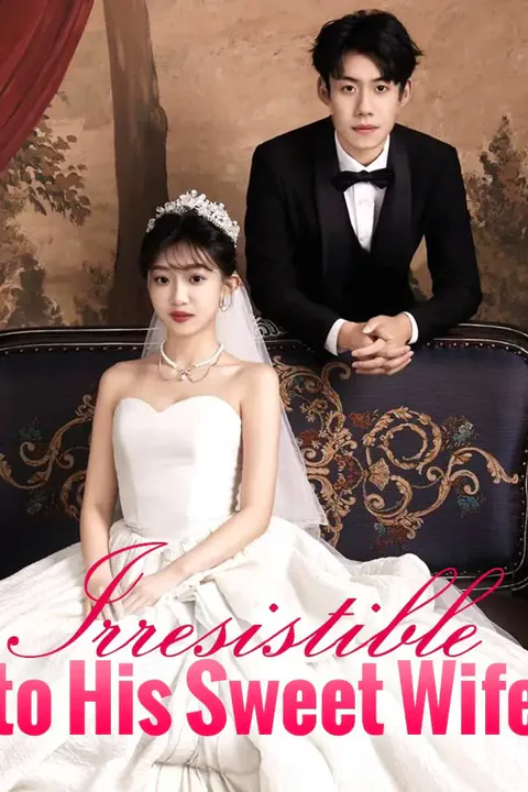 Irresistible to His Sweet Wife poster