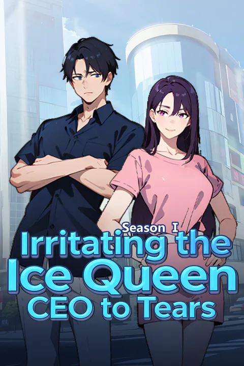 Irritating the Ice Queen CEO to Tears- Season Ⅰ [Dubbed] poster