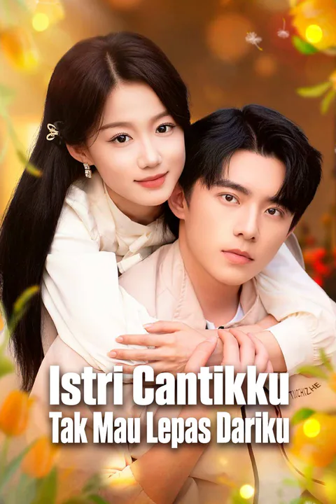 Poster Istri Cantikku Tak Mau Lepas Dariku