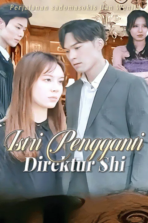 Poster Istri Pengganti Direktur Shi