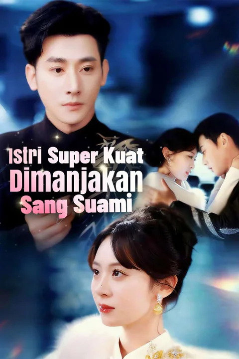 Poster Istri Super Kuat, Dimanjakan Sang Suami