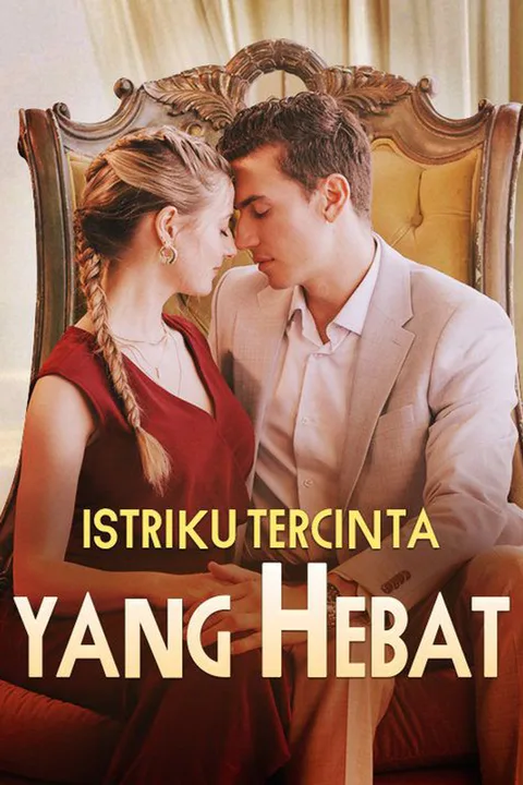 Poster Istriku Tercinta yang Hebat