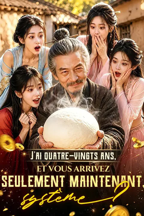Affiche de J'ai quatre-vingts ans, et vous arrivez seulement maintenant, système ?