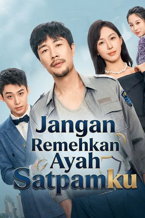 Poster Jangan Remehkan Ayah Satpamku