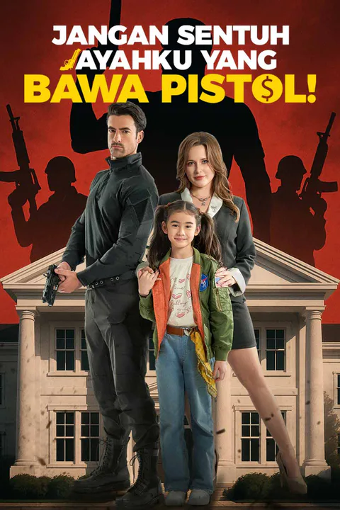 Poster Jangan Sentuh Ayahku yang Bawa Pistol!