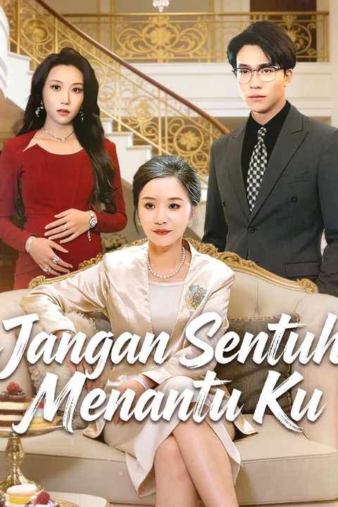 Poster Jangan Sentuh Menantu Ku