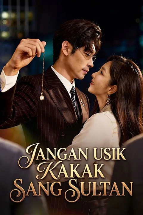 Poster Jangan Usik Kakak Sang Sultan