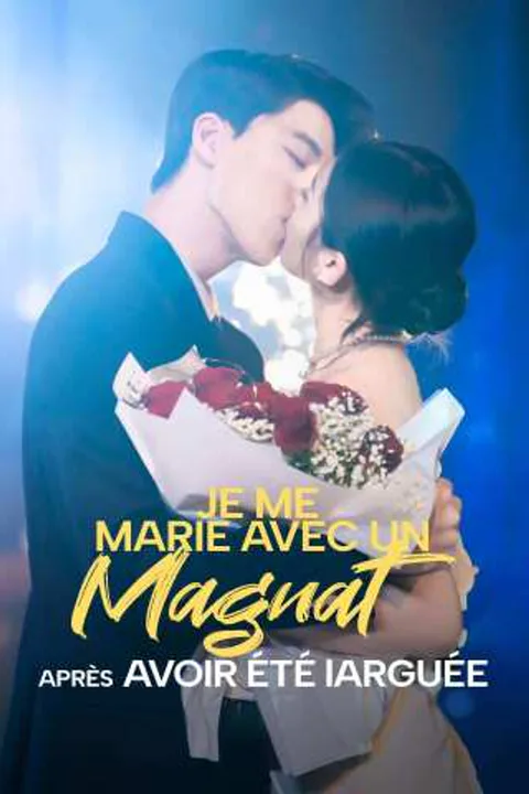 Affiche de Je me Marie avec n Magnat après avoir été Larguée