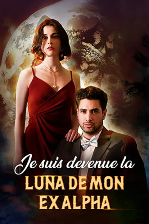 Affiche de Je suis devenue la Luna de mon Ex-Alpha