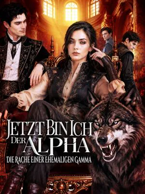 Poster von Jetzt bin ich der Alpha – Die Rache einer ehemaligen Gamma