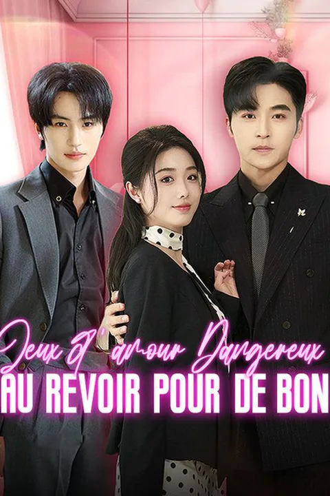 Affiche de Jeux d'amour Dangereux : Au revoir pour de bon (Doublé)