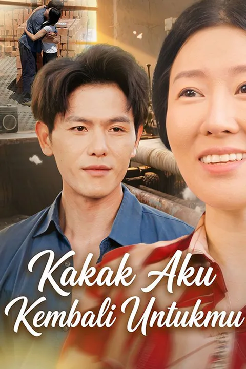 Poster Kakak Aku Kembali Untukmu
