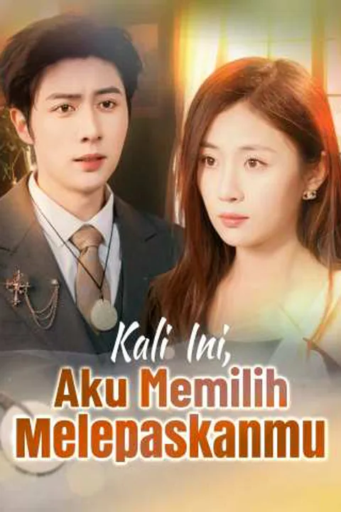 Poster Kali Ini, Aku Memilih Melepaskanmu