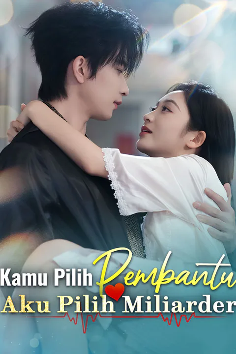 Poster Kamu Pilih Pembantu, Aku Pilih Miliarder