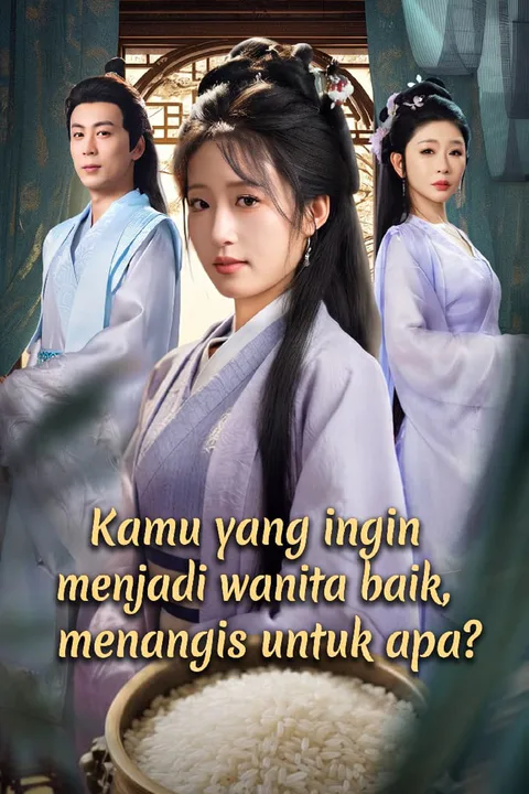 Poster Kamu yang ingin menjadi wanita baik, sekarang menangis untuk apa?