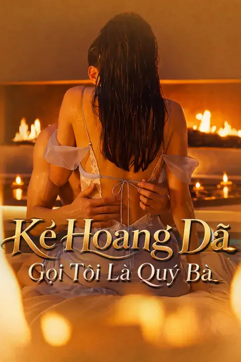 Poster Kẻ Hoang Dã Gọi Tôi Là Quý Bà