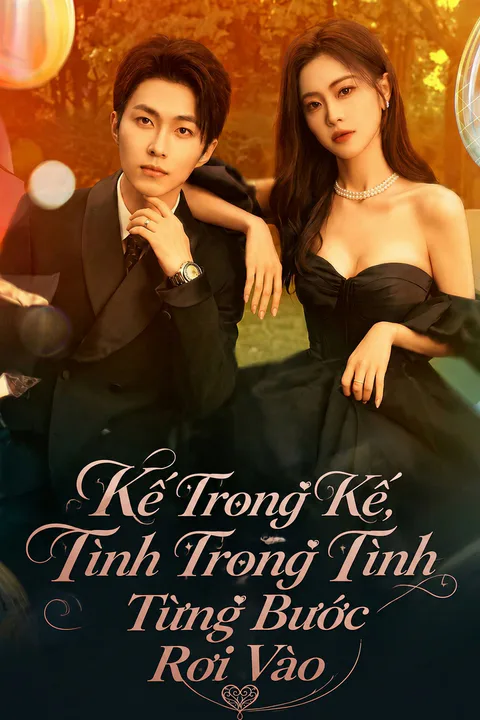 Poster Kế Trong Kế, Tình Trong Tình/Từng Bước Rơi Vào