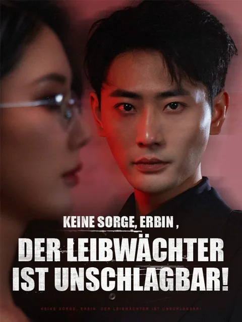 Poster von Keine Sorge, Erbin - der Leibwächter ist unschlagbar!
