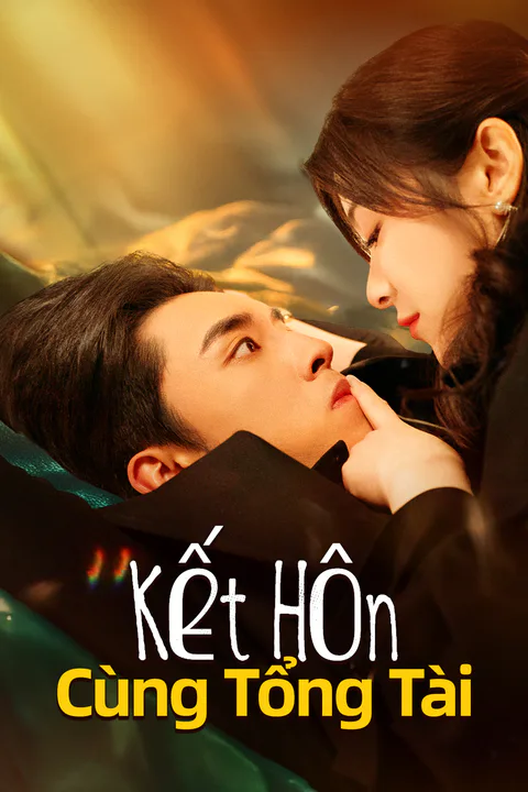 Poster Kết Hôn Cùng Tổng Tài