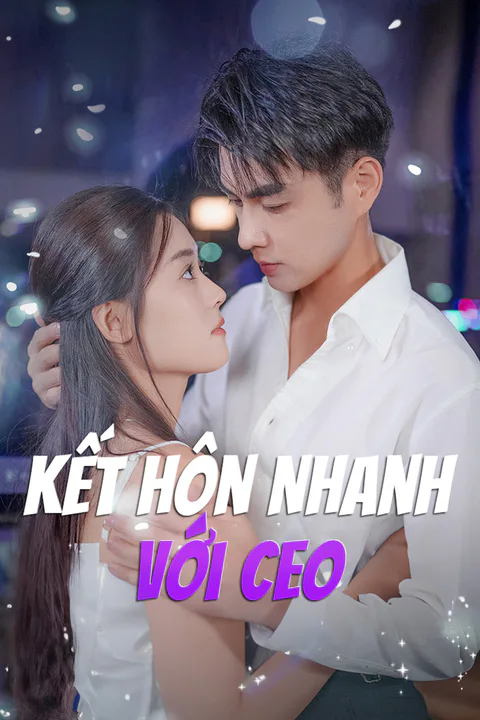 Poster Kết Hôn Nhanh Với CEO