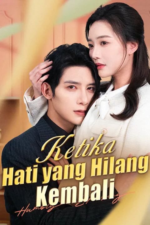 Poster Ketika Hati yang Hilang Kembali