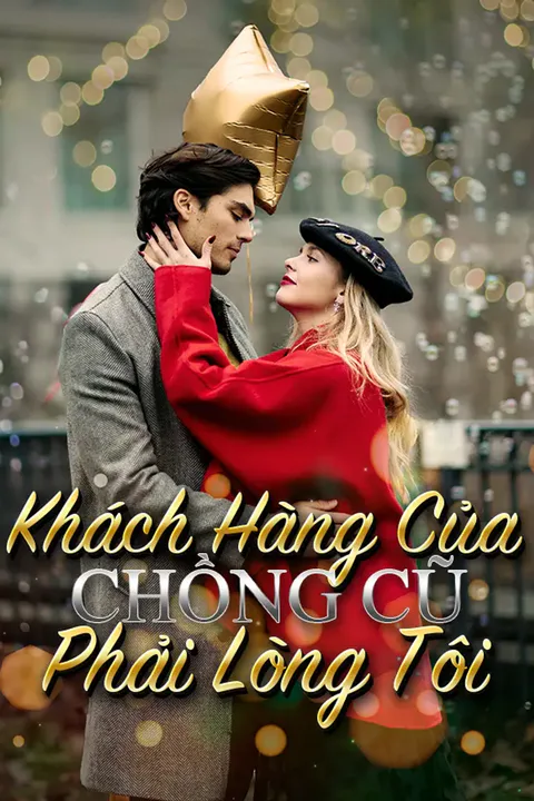 Poster Khách Hàng Của Chồng Cũ Phải Lòng Tôi