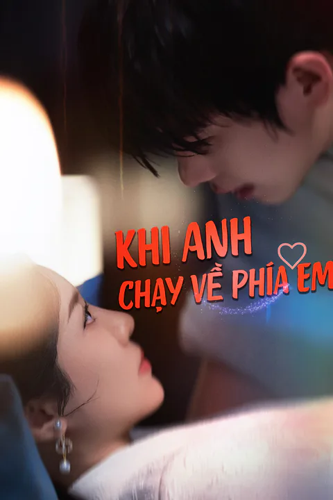 Poster Khi Anh Chạy Về Phía Em