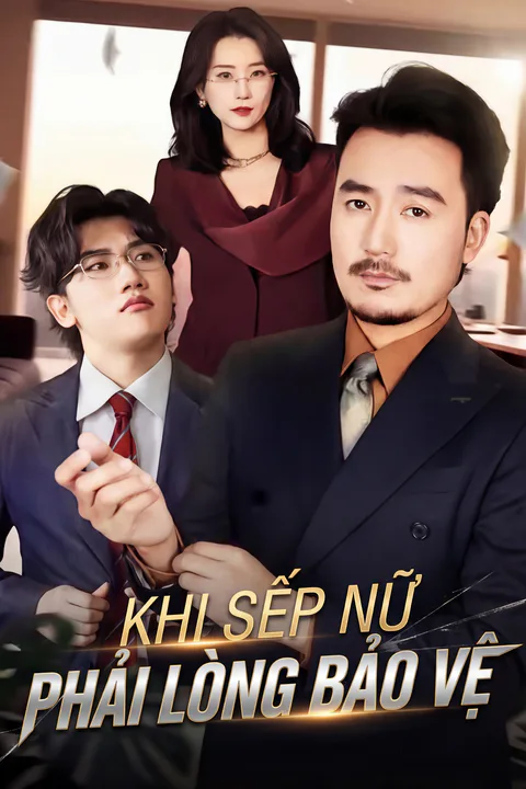Poster Khi Sếp Nữ Phải Lòng Bảo Vệ