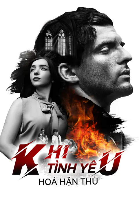 Poster Khi Tình Yêu Hoá Hận Thù