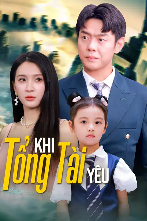 Poster Khi Tổng Tài Yêu