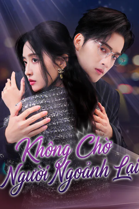 Poster Không Chờ Người Ngoảnh Lại