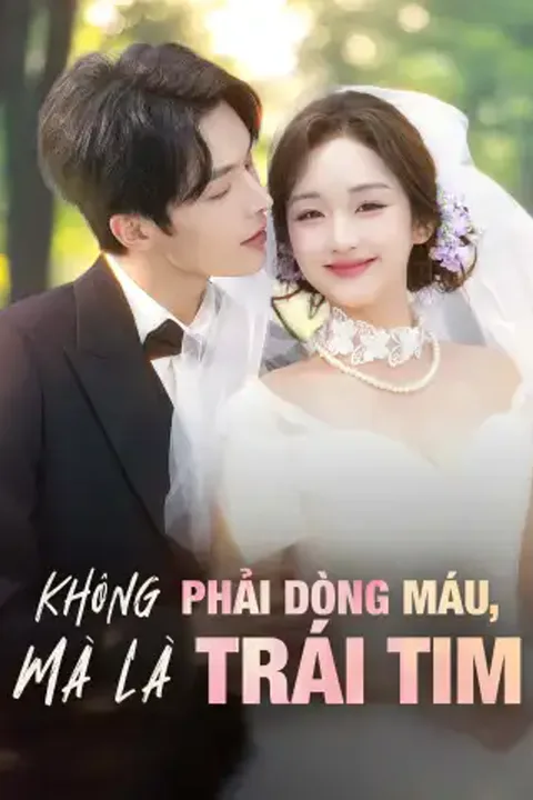Poster Không Phải Dòng Máu, Mà Là Trái Tim