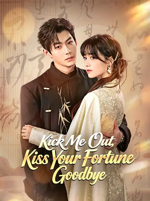 Kick Me Out, Kiss Your Fortune Goodbye poster