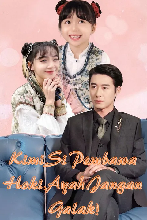Poster Kimi Si Pembawa Hoki, Ayah Jangan Galak!