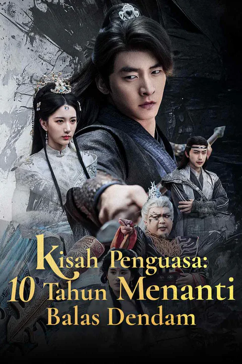 Poster Kisah Penguasa: 10 Tahun Menanti Balas Dendam