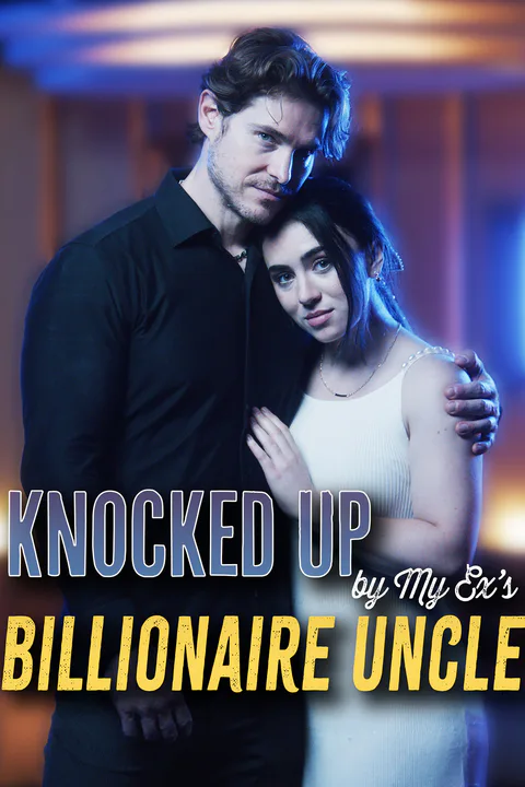 Knocked Up by My Ex's Billionaire Uncle poster