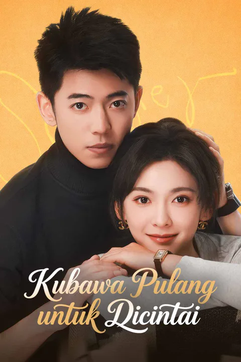 Poster Kubawa Pulang untuk Dicintai