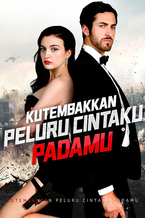 Poster Kutembakkan Peluru Cintaku Padamu