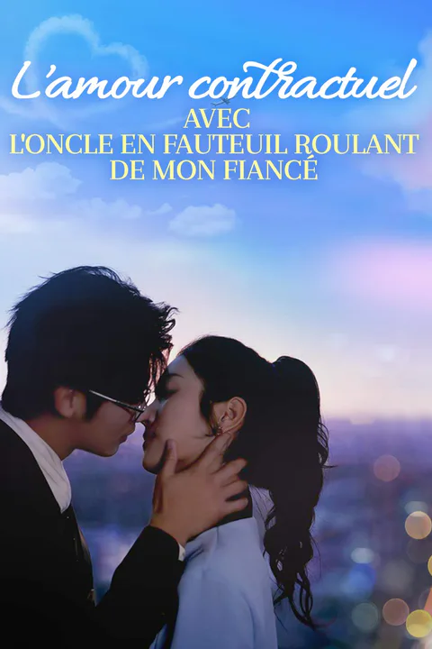 Affiche de L'amour contractuel avec l'oncle en fauteuil roulant de mon fiancé
