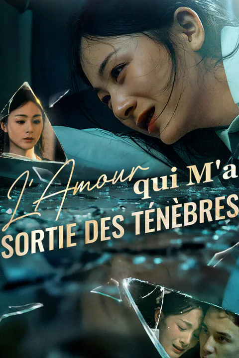Affiche de L'Amour qui M'a Sortie des Ténèbres