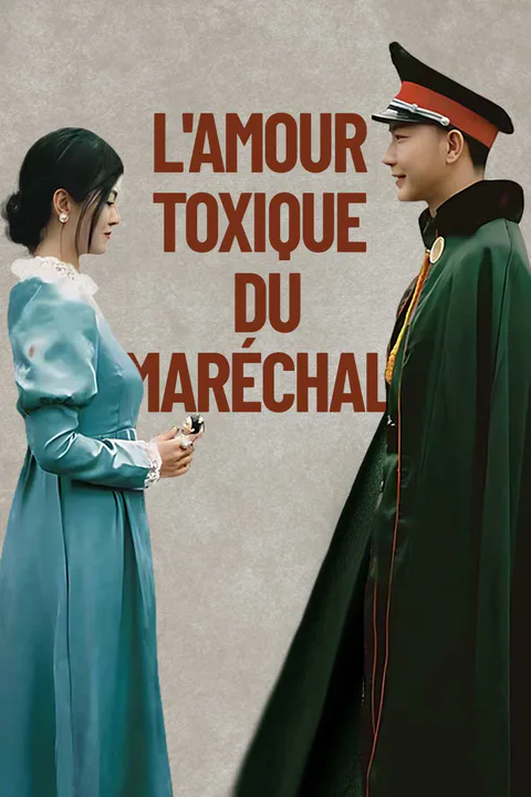 Affiche de L'amour toxique du Maréchal