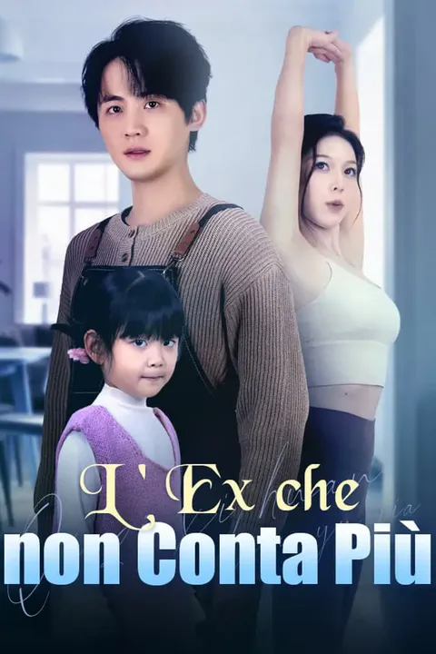 Locandina di L'Ex che non Conta Più