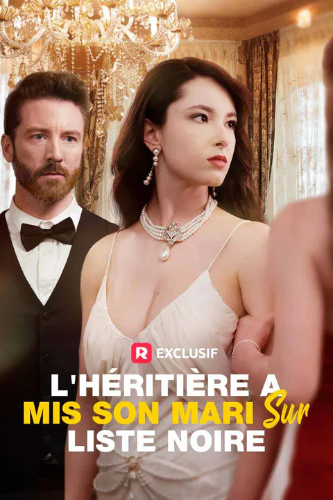 Affiche de L'héritière a mis son mari sur liste noire