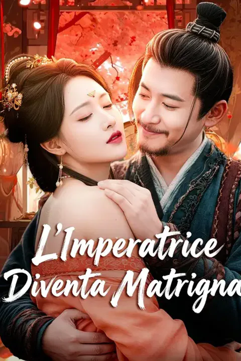 Locandina di L’Imperatrice Diventa Matrigna (Doppiato)
