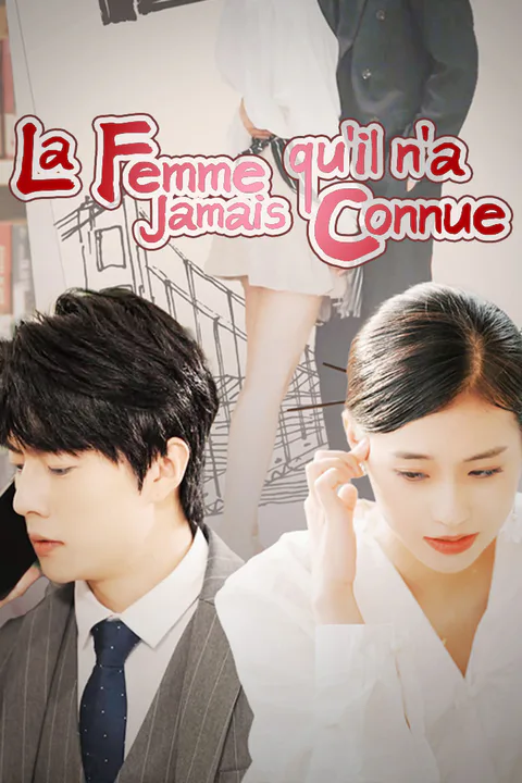 Affiche de La Femme qu'il n'a Jamais Connue