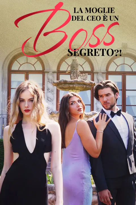 Locandina di La Moglie del CEO è un Boss Segreto?!