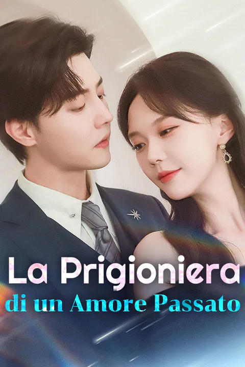 Locandina di La Prigioniera di un Amore Passato