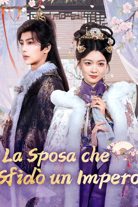 Locandina di La Sposa che Sfidò un Impero