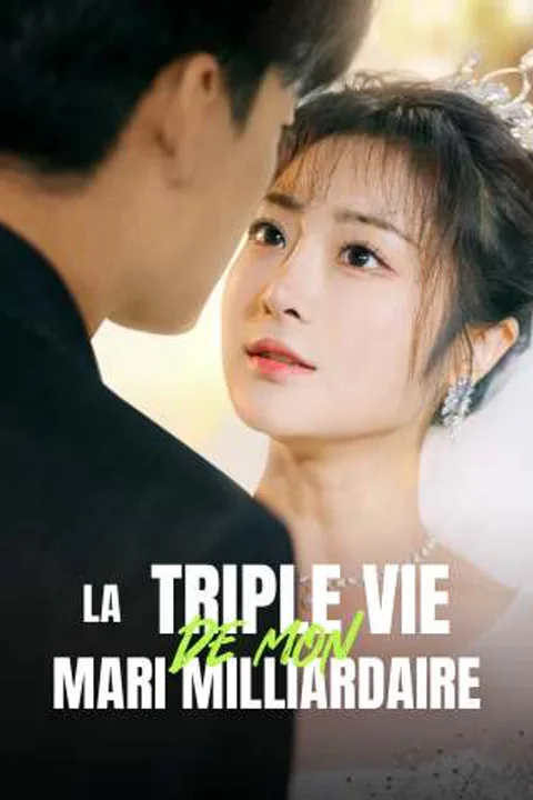 Affiche de La triple vie de mon mari milliardaire