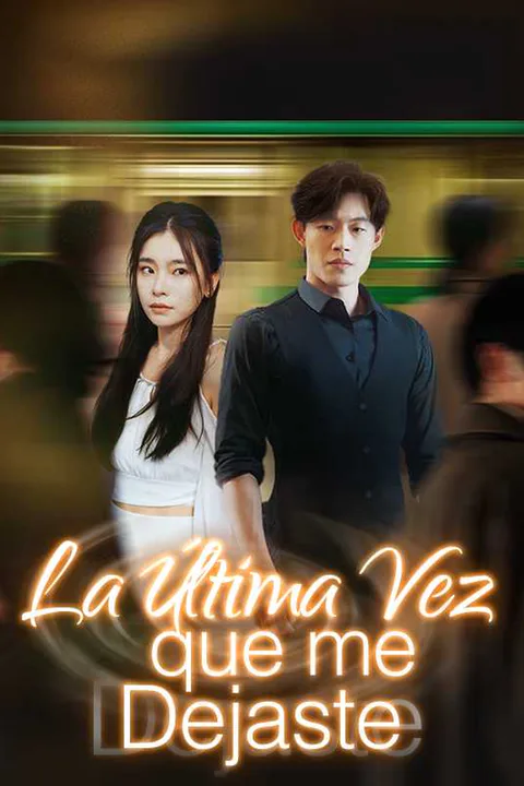 Póster de La Última Vez que me Dejaste